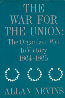 The War for the Union   The Organized War to Victory 1864 1865