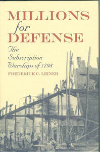 Millions for Defense   The Subscription Warships of 1798