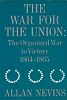 The War for the Union   The Organized War to Victory 1864 1865