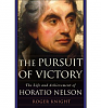 The Pursuit of Victory   The Life and Achievement of Horatio Nelson